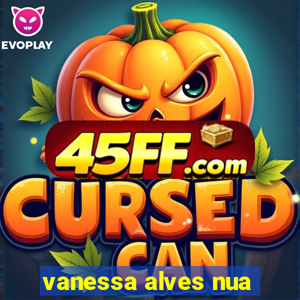 vanessa alves nua